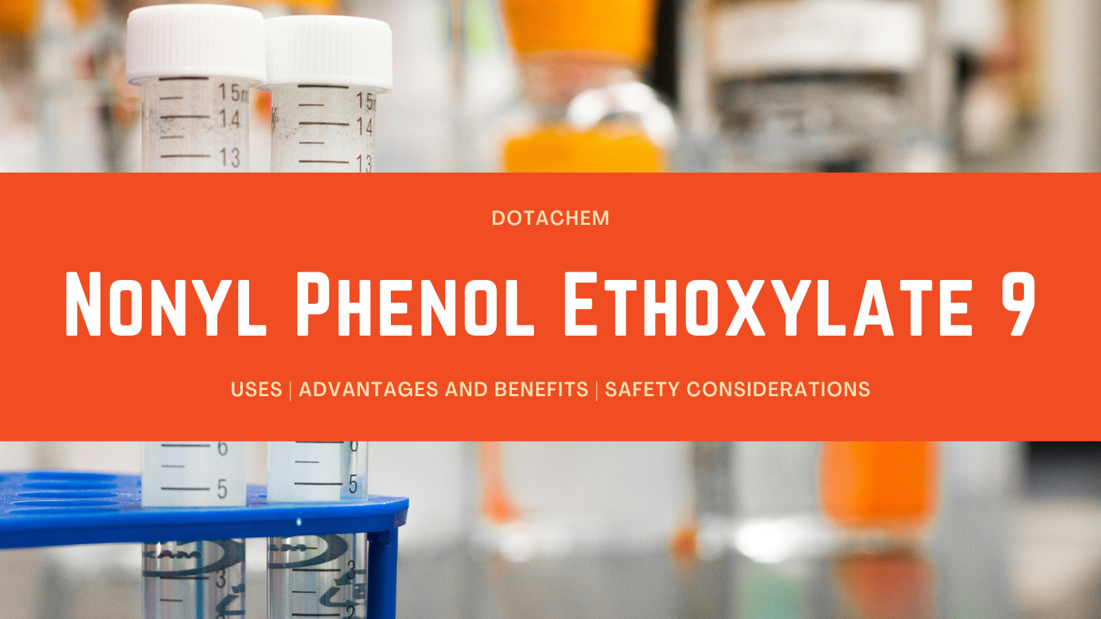 Nonylphenolethoxylat 9: Verwendung, Vorteile und Sicherheitsüberlegungen