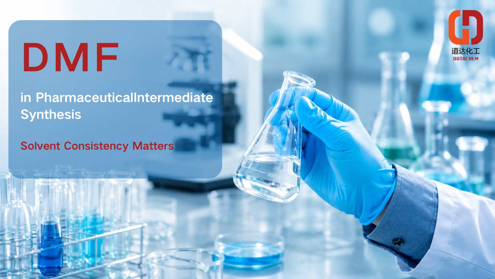 DMF in der Synthese pharmazeutischer Zwischenprodukte: Warum die Konsistenz des Lösungsmittels wichtig ist